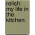 Relish: My Life in the Kitchen