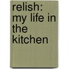 Relish: My Life in the Kitchen door Lucy Knisley