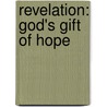 Revelation: God's Gift Of Hope by Mr. Kevin Perrotta