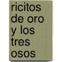 Ricitos de Oro y los Tres Osos