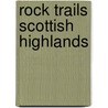 Rock Trails Scottish Highlands door Paul Gannon