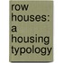 Row Houses: A Housing Typology