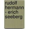 Rudolf Hermann - Erich Seeberg by Rudolf Hermann