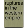 Ruptures in the Western Empire door Omar Moumni