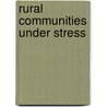 Rural Communities Under Stress by Jonathan Barker