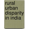 Rural Urban Disparity in India by Vishal Pajankar