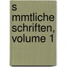 S Mmtliche Schriften, Volume 1 by Christian Fuerchtegott Gellert
