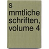 S Mmtliche Schriften, Volume 4 door August Wilhelm Rehberg