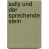 Sally und der sprechende Stein door Manfred Turzer
