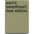 Sam's Sweetheart. New edition.