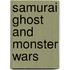 Samurai Ghost And Monster Wars