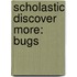 Scholastic Discover More: Bugs