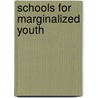 Schools for Marginalized Youth door William T. Pink