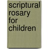 Scriptural Rosary for Children by Rev Jude Winkler