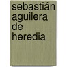 Sebastián Aguilera de Heredia by Jesse Russell