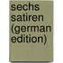 Sechs Satiren (German Edition)