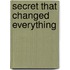 Secret That Changed Everything