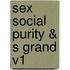 Sex Social Purity & S Grand V1