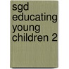 Sgd Educating Young Children 2 door Mary Hohmann