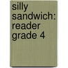 Silly Sandwich: Reader Grade 4 by Harcourt Brace