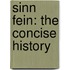 Sinn Fein: The Concise History