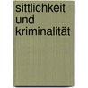 Sittlichkeit und Kriminalität by Karl Kraus
