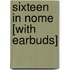 Sixteen in Nome [With Earbuds]