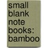 Small Blank Note Books: Bamboo