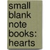 Small Blank Note Books: Hearts