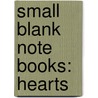 Small Blank Note Books: Hearts by Tushita