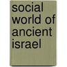 Social World of Ancient Israel door Victor H. Matthews