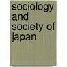 Sociology And Society Of Japan door Nozomu Kawamura