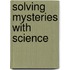 Solving Mysteries With Science