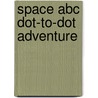 Space Abc Dot-to-dot Adventure door Vicky Gross