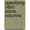 Specifying Vibro Stone Columns by K. Watts