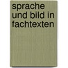 Sprache Und Bild in Fachtexten by Voichita Alexandra Ghenghea