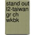 Stand Out L2-Taiwan Gr Ch Wkbk