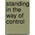 Standing In The Way Of Control