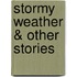 Stormy Weather & Other Stories