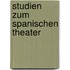 Studien zum spanischen Theater
