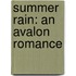 Summer Rain: An Avalon Romance