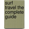 Surf Travel The Complete Guide door Chris Power