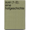 Susi (1-2); Eine Hofgeschichte door Friedrich Spielhagen