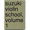 Suzuki Violin School, Volume 1 door Shin'ichi Suzuki