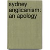 Sydney Anglicanism: An Apology by Michael P. Jensen