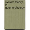 System Theory in Geomorphology by Kirsten Von Elverfeldt