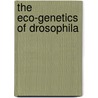 The Eco-genetics Of Drosophila door Dr. Guruprasad B.R.