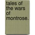 Tales of the Wars of Montrose.