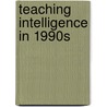 Teaching Intelligence in 1990s door Judith M. Fontaine
