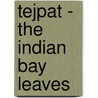 Tejpat - the Indian Bay Leaves by Akhil Baruah